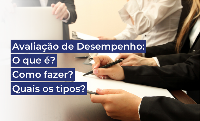 Avaliação De Desempenho O Que é Como Fazer Quais Os Tipos Voit