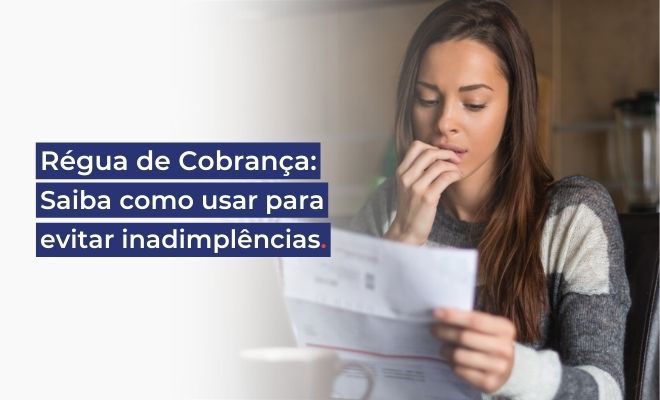 Como Usar Uma Régua De Cobrança Para Evitar A Inadimplência Guia Completo E Dicas Práticas 8249